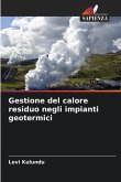 Gestione del calore residuo negli impianti geotermici