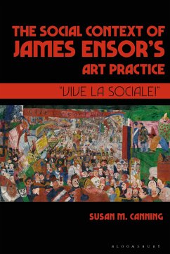 The Social Context of James Ensor's Art Practice - Canning, Susan M