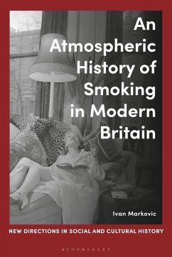 An Atmospheric History of Smoking in Modern Britain - Markovic, Ivan