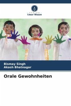 Orale Gewohnheiten - Singh, Bismay;Bhatnagar, Akash