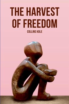 The Harvest of Freedom - Collins, Kole