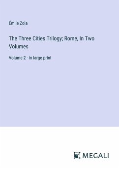 The Three Cities Trilogy; Rome, In Two Volumes - Zola, Émile