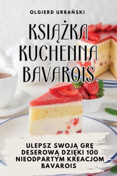 KSI¿¿KA KUCHENNA BAVAROIS - Olgierd Urba¿ski