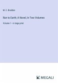Run to Earth; A Novel, In Two Volumes