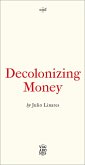 Decolonizing Money