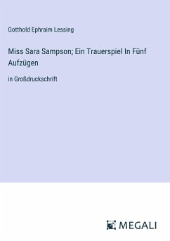 Miss Sara Sampson; Ein Trauerspiel In Fünf Aufzügen - Lessing, Gotthold Ephraim