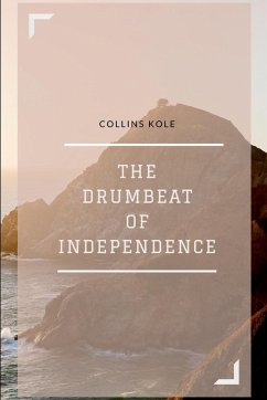 The Drumbeat of Independence - Collins, Kole