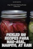 PICKLED 100 RECIPES PARA MAG-ASAL, MAGPITO, AT KAIN