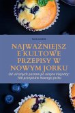 NAJWA¿NIEJSZE KULTOWE PRZEPISY W NOWYM JORKU