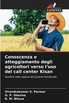 Conoscenza e atteggiamento degli agricoltori verso l'uso del call center Kisan - Parmar, Virendrakumar S.;Sharma, O. P.;Bhuva, R. M.