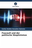 Foucault und der politische Skeptizismus