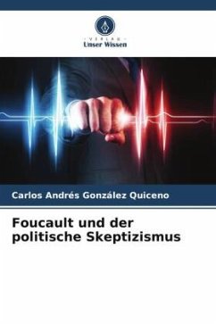 Foucault und der politische Skeptizismus - González Quiceno, Carlos Andrés