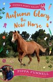 Autumn Glory the New Horse (eBook, ePUB)