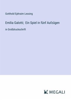 Emilia Galotti; Ein Spiel in fünf Aufzügen - Lessing, Gotthold Ephraim