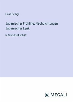 Japanischer Frühling; Nachdichtungen Japanischer Lyrik - Bethge, Hans