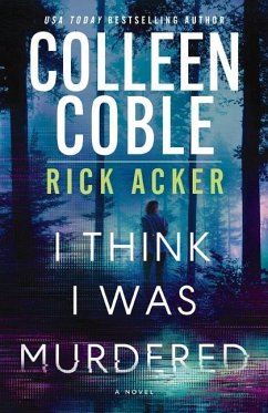 I Think I Was Murdered - Coble, Colleen; Acker, Rick