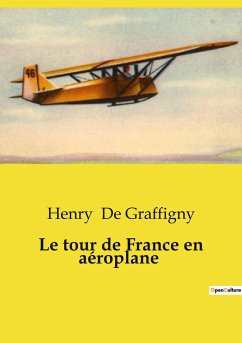Le tour de France en aéroplane - de Graffigny, Henry
