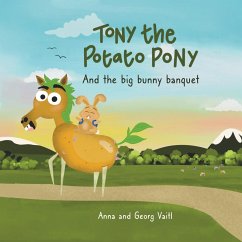 Tony the Potato Pony - Vaitl, Anna; Vaitl, Georg