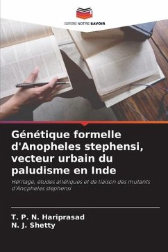 Génétique formelle d'Anopheles stephensi, vecteur urbain du paludisme en Inde - Hariprasad, T. P. N.;Shetty, N. J.