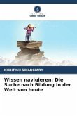 Wissen navigieren: Die Suche nach Bildung in der Welt von heute