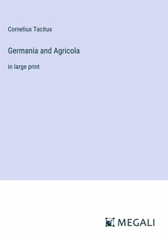 Germania and Agricola - Tacitus, Cornelius