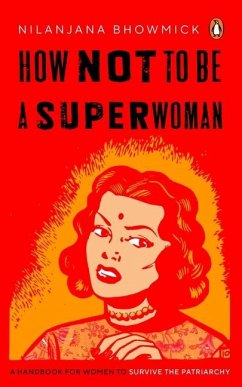 How Not to Be a Superwoman - Bhowmick, Nilanjana