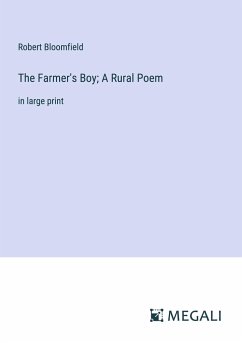 The Farmer's Boy; A Rural Poem - Bloomfield, Robert