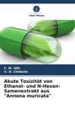 Akute Toxizität von Ethanol- und N-Hexan-Samenextrakt aus "Annona muricata"