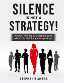 Silence Is Not a Strategy