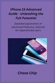 iPhone 15 Advanced Guide - Unleashing the Full Potential