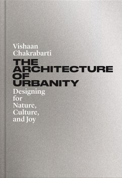 The Architecture of Urbanity - Chakrabarti, Vishaan