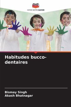 Habitudes bucco-dentaires - Singh, Bismay;Bhatnagar, Akash