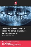 Sculpting Smiles: Um guia completo para a cirurgia de implantes guiada