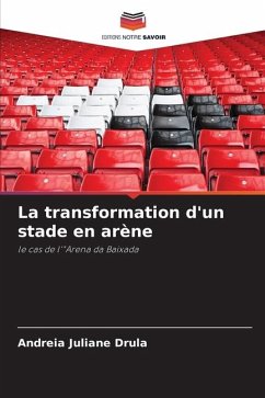 La transformation d'un stade en arène - Drula, Andreia Juliane