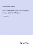 Owindia; A true tale of the MacKenzie River Indians, North-West America
