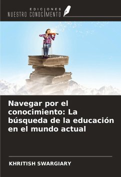 Cover Navegar por el conocimiento: La búsqueda de la educación en el mundo actual