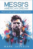 MESSI'S AMERICAN DREAM (eBook, ePUB) MESSI'S AMERICAN DREAM (eBook, ePUB)