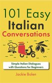101 Easy Italian Conversations: Simple Italian Dialogues with Questions for Beginners (eBook, ePUB)