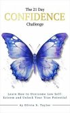 The 21 Day Confidence Challenge (eBook, ePUB) The 21 Day Confidence Challenge (eBook, ePUB)