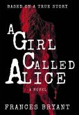 A Girl Called Alice (eBook, ePUB) A Girl Called Alice (eBook, ePUB)