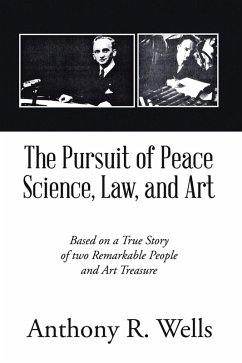 The Pursuit of Peace Science, Law, and Art (eBook, ePUB) - Wells, Anthony R.