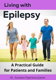 Living with Epilepsy A Practical Guide for Patients and Families (eBook, ePUB)