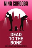 Dead to the Bone (Martin and Owen Funny Romantic Mysteries, #5) (eBook, ePUB)