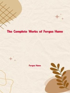 Cover The Complete Works of Fergus Hume (eBook, ePUB)