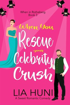 Cover When You Rescue your Celebrity Crush (When in Rotheberg, #3) (eBook, ePUB)