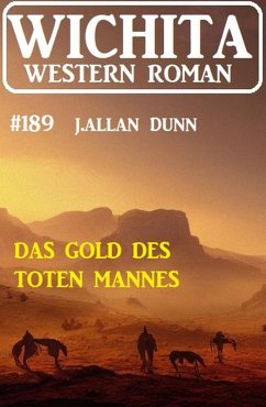 Cover Das Gold des toten Mannes: Wichita Western Roman 189 (eBook, ePUB)