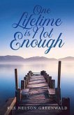 One Lifetime Is Not Enough (eBook, ePUB)