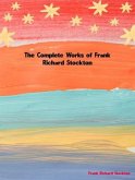 The Complete Works of Frank Richard Stockton (eBook, ePUB)