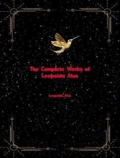 The Complete Works of Leopoldo Alas (eBook, ePUB) - Leopoldo Alas