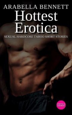 Cover Hottest Erotica - Sexual Hardcore Taboo Short Stories (eBook, ePUB)